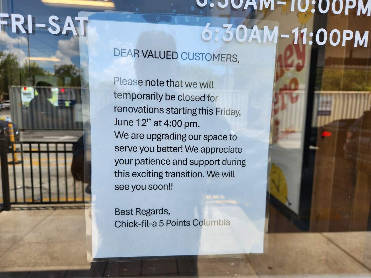 A note on the door at the Chick-fil-A at 901 Harden St. in Columbia’s Five Points said the business will temporarily close for renovations as of the afternoon of June 12, 2026.