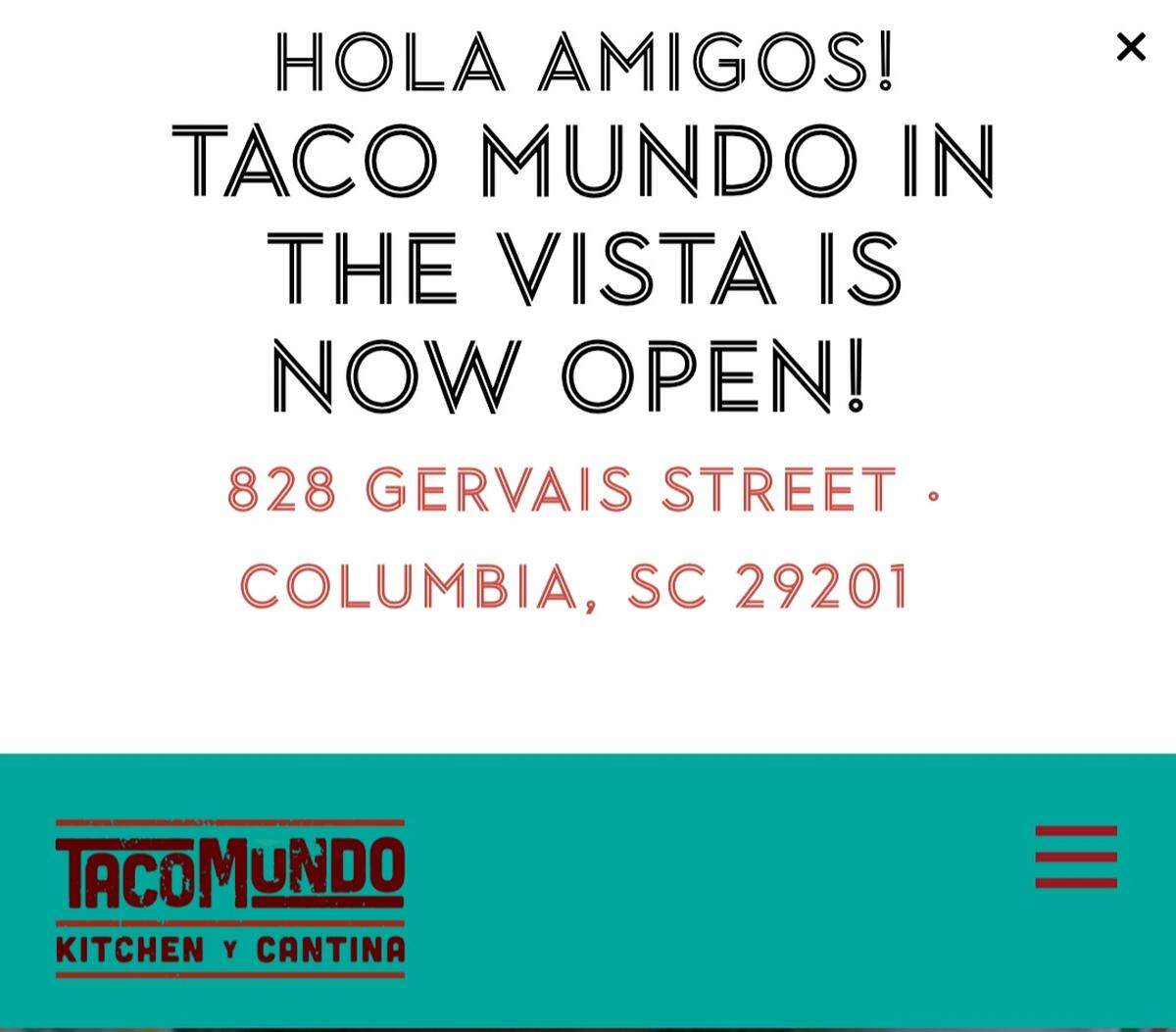 A note on Taco Mundo’s website says the location in Columbia’s Vista is now open.