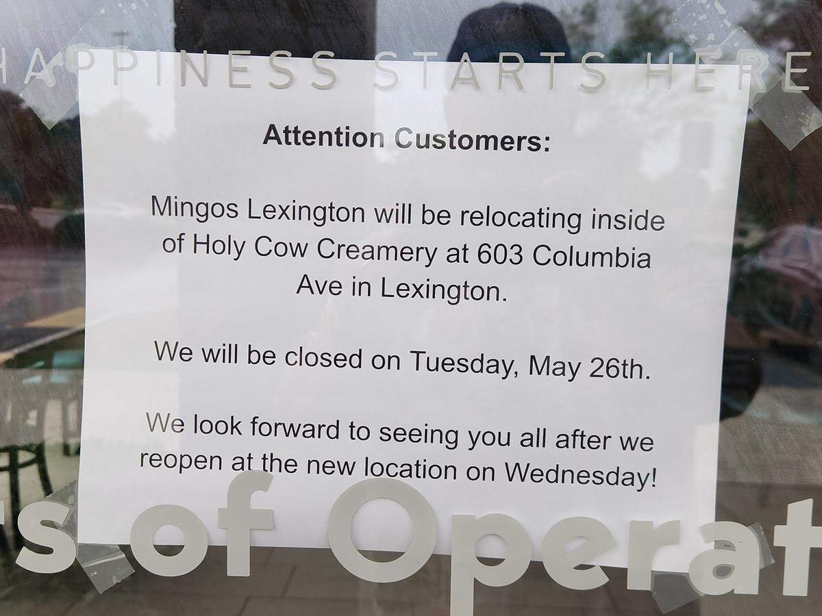 A sign on the door at Mingos Cookies & Bubble Tea at 5580 Sunset Blvd. in Lexington informs customers that it is relocating inside Cola Cow Creamery at 603 Columbia Ave. in Lexington.