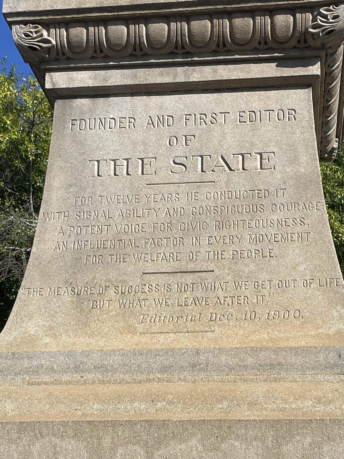 This is carved into the monument to The State’s co-founder and first editor, N.G. Gonzales.
