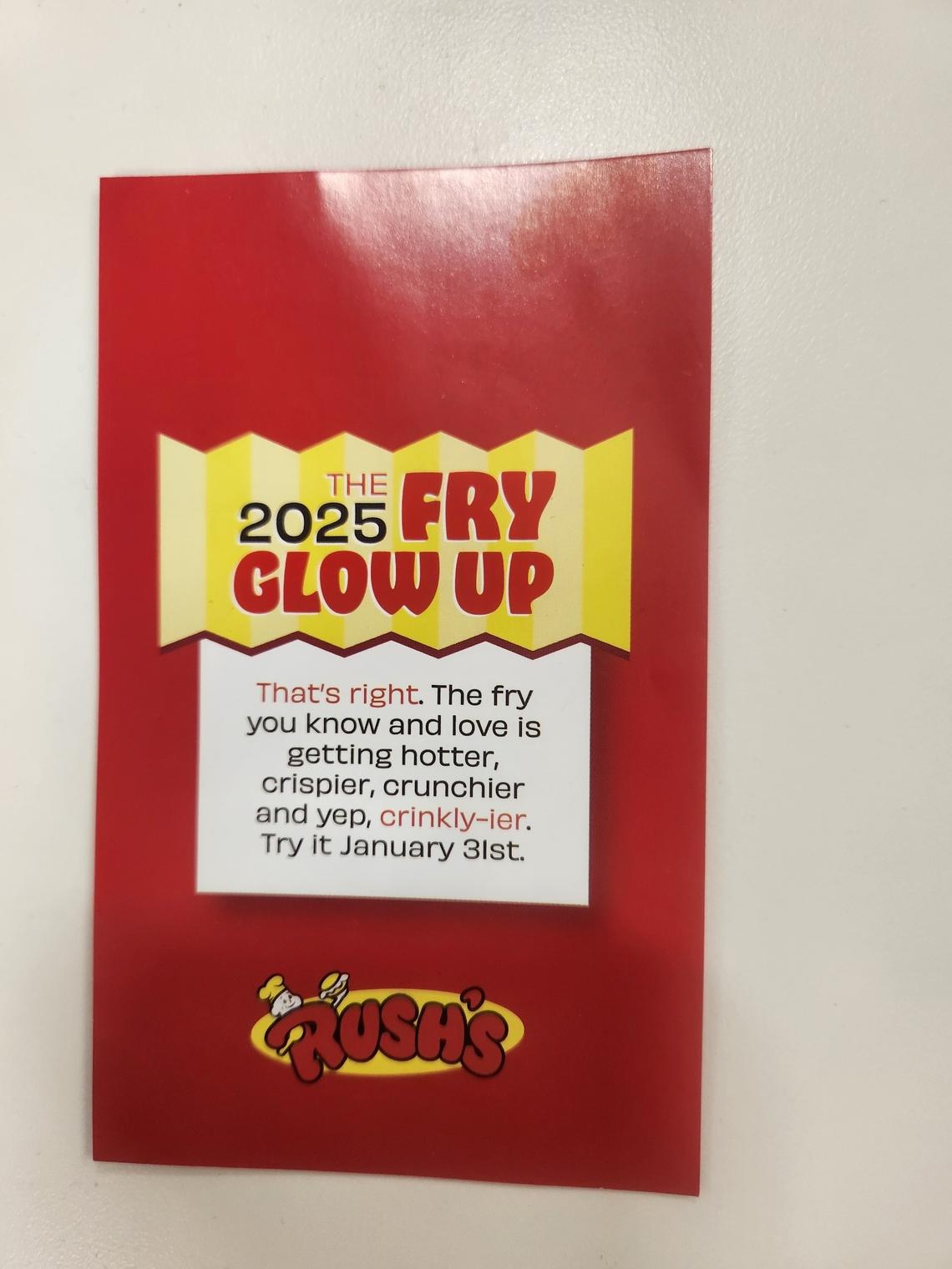 A flier inserted in customers’ bags at Rush’s advertises its upcoming change in French fries. The company is going from a straight cut fry to a crinkle cut style.