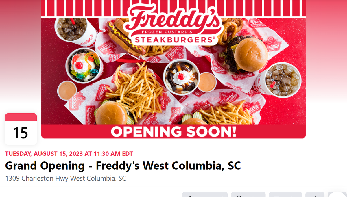 Freddy’s said on its Facebook page that its restaurant at 1309 Charleston Highway in West Columbia will have a grand opening Aug. 15.