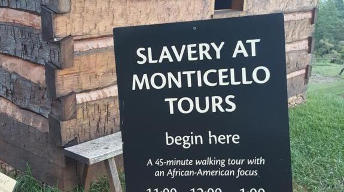 A sign at the slave quarters at Monticello, the plantation owned by Thomas Jefferson. A NC history teacher says a proposed bill limiting teaching about the nation’s legacy of racism and sexism would distort the truth about U.S. history.