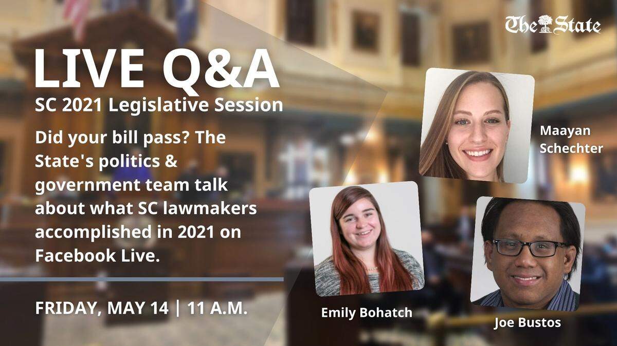 The State’s politics and government team hosts a live discussion on Facebook to talk about what SC lawmakers got done in 2021.